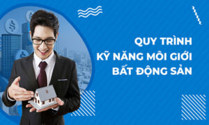 Quy trình môi giới nhà đất